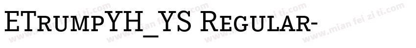 ETrumpYH_YS Regular字体转换